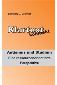 Klartext kompakt. Autismus und Studium: Eine ressourcenorientierte Perspektive