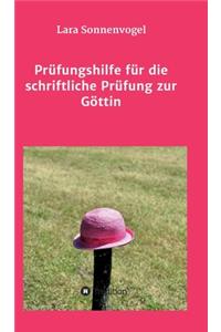 Prüfungshilfe für die schriftliche Prüfung zur Göttin
