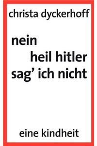 nein, heil hitler sag ich nicht
