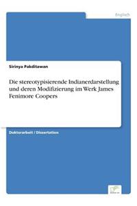 Die stereotypisierende Indianerdarstellung und deren Modifizierung im Werk James Fenimore Coopers