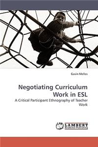 Negotiating Curriculum Work in ESL