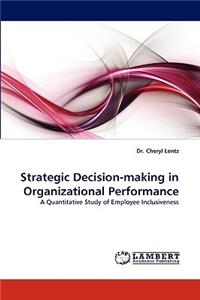 Strategic Decision-Making in Organizational Performance
