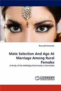 Mate Selection And Age At Marriage Among Rural Females