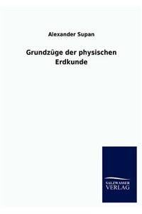 Grundzüge der physischen Erdkunde