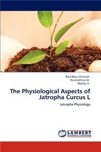 Physiological Aspects of Jatropha Curcus L