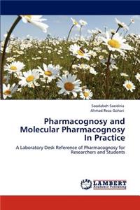 Pharmacognosy and Molecular Pharmacognosy In Practice