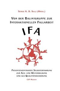 Von der Balintgruppe zur Interaktionelle Fallarbeit (IFA)