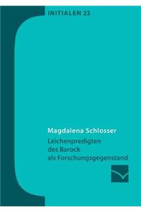 Leichenpredigten des Barock als Forschungsgegenstand