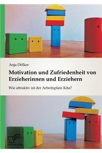 Motivation und Zufriedenheit von Erzieherinnen und Erziehern