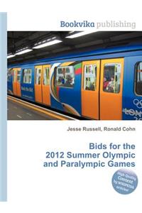 Bids for the 2012 Summer Olympic and Paralympic Games