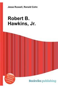Robert B. Hawkins, Jr.