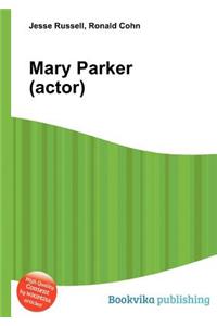 Mary Parker (Actor)
