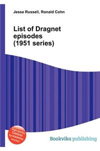 List of Dragnet Episodes (1951 Series)