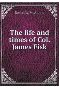 The Life and Times of Col. James Fisk