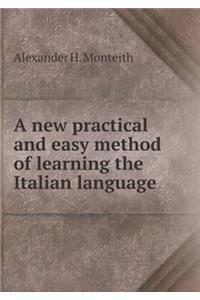 A New Practical and Easy Method of Learning the Italian Language