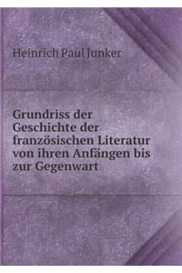 Grundriss der Geschichte der französischen Literatur von ihren Anfängen bis zur Gegenwart