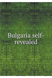 Bulgaria Self-Revealed