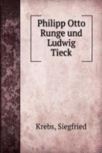 Philipp Otto Runge und Ludwig Tieck