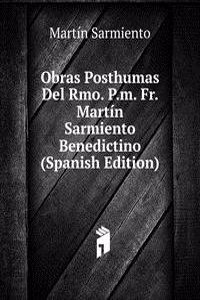 Obras Posthumas Del Rmo. P.m. Fr. Martin Sarmiento Benedictino (Spanish Edition)