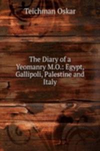 Diary of a Yeomanry M.O.: Egypt, Gallipoli, Palestine and Italy