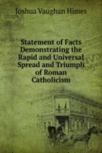 Statement of Facts Demonstrating the Rapid and Universal Spread and Triumph of Roman Catholicism