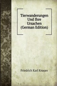 Tierwanderungen Und Ihre Ursachen (German Edition)