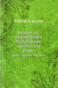 Studien zur vergleichenden Mythologie der Griechen und Romer