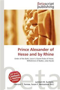 Prince Alexander of Hesse and by Rhine