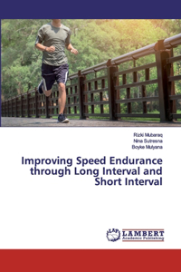 Improving Speed Endurance through Long Interval and Short Interval