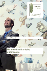 multi-milliardaire exemplaire