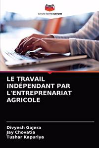 Le Travail Indépendant Par l'Entreprenariat Agricole