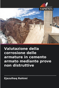 Valutazione della corrosione delle armature in cemento armato mediante prove non distruttive