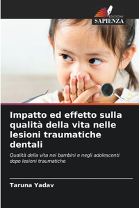 Impatto ed effetto sulla qualità della vita nelle lesioni traumatiche dentali