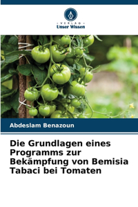 Grundlagen eines Programms zur Bekämpfung von Bemisia Tabaci bei Tomaten