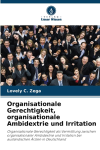 Organisationale Gerechtigkeit, organisationale Ambidextrie und Irritation