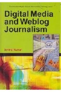 Encyclopaedia Of Digital Media And Communication Technology : Digital Media And Weblog Journalism