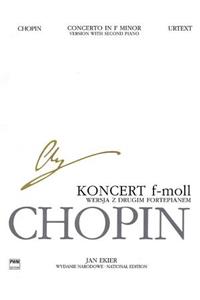 Concerto in F Minor Op. 21 2 Pianos, Wn B Vib Vol.31 Urtext Chopin National Edition