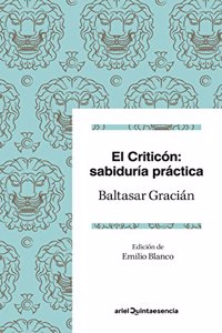 El criticon: sabiduria practica: Edicion de Emilio Blanco