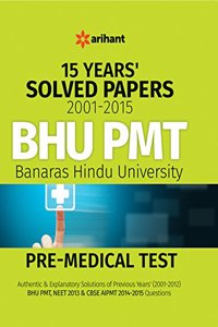 15 Years' Solved Papers 2001-2015 BHU PMT