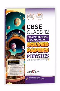 Educart Physics Class 12 Chapter-wise Solved Papers for 2024 | CBSE 2023-24