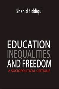 Education, Inequalities and Freedom : A Sociopolitical Critique Narratives Publication