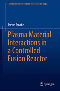Plasma-Material Interactions in a Controlled Fusion Reactor