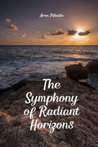 The Symphony of Radiant Horizons