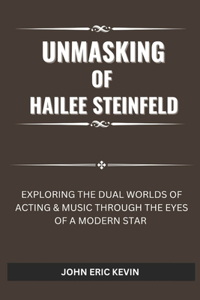 Unmasking of Hailee Steinfeld