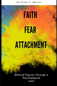 Faith, Fear, and Attachment