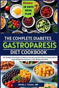 Complete Diabetes Gastroparesis Diet Cookbook