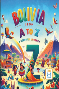 Bolivia from A to Z A Colorful Journey