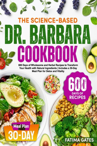 Science-Based Dr. Barbara Cookbook