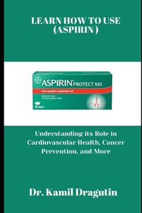 Learn How to Use (Aspirin)