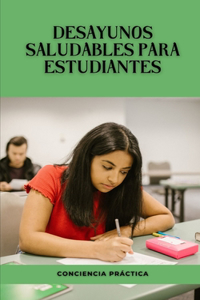 Desayunos saludables para estudiantes